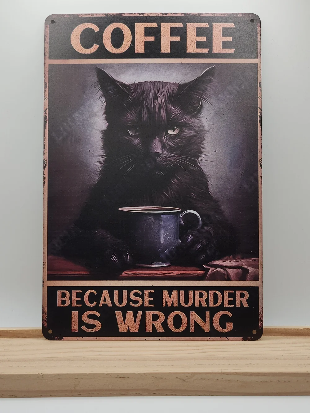 Humorous Black Cat Coffee Metal Wall Sign Because Murder Is Wrong 7.75
